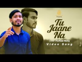 Tu Jaane Na Lyrica Cover Song Forhad Rony l Atif Aslam  kayse bataye