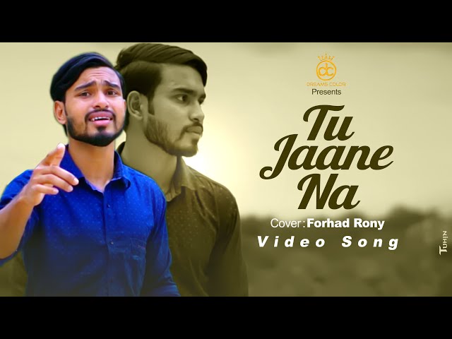 Tu Jaane Na Lyrica Cover Song Forhad Rony l Atif Aslam  kayse bataye