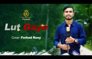 Lut Gaye Full Song Cover by Forhad Rony l Emraan Hashmi l Yukti  Jubin N l Dreams Color